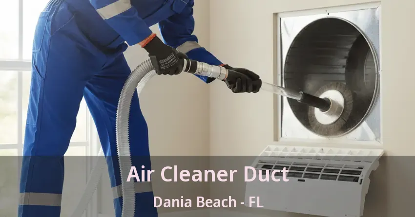 Air Cleaner Duct Dania Beach - FL