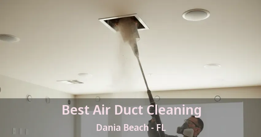Best Air Duct Cleaning Dania Beach - FL