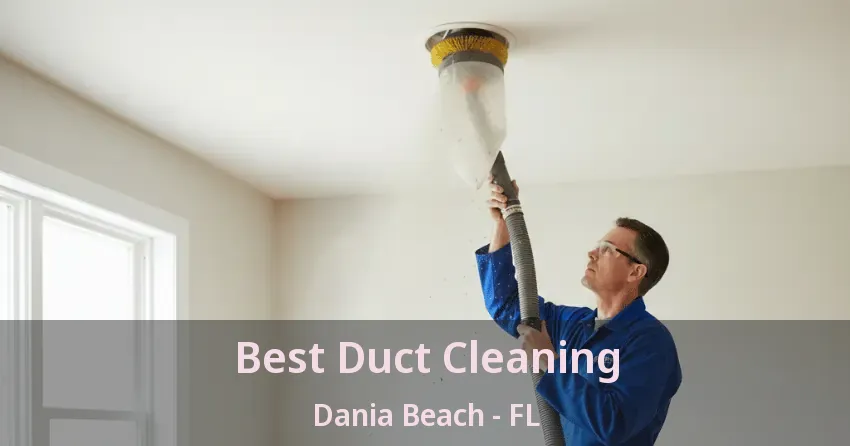 Best Duct Cleaning Dania Beach - FL