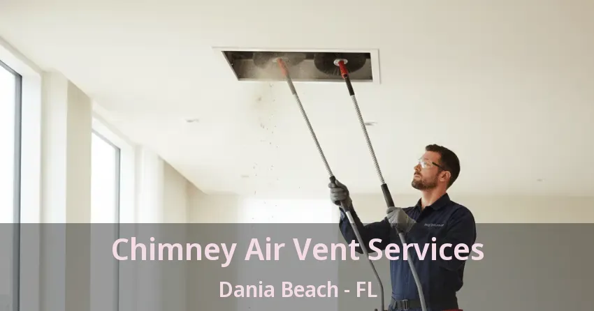 Chimney Air Vent Services Dania Beach - FL