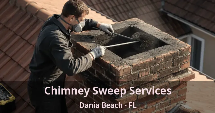 Chimney Sweep Services Dania Beach - FL