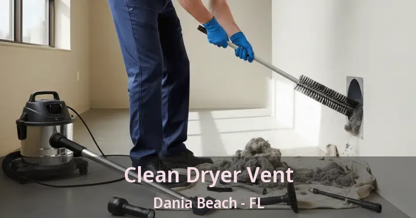 Clean Dryer Vent Dania Beach - FL