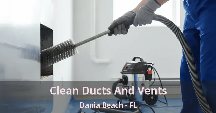 Clean Ducts And Vents Dania Beach - FL