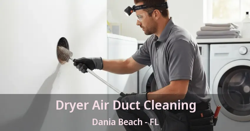 Dryer Air Duct Cleaning Dania Beach - FL