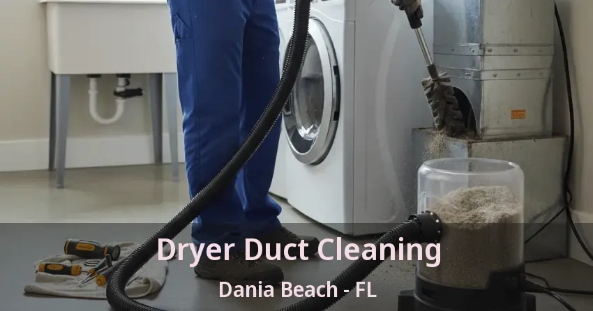 Dryer Duct Cleaning Dania Beach - FL