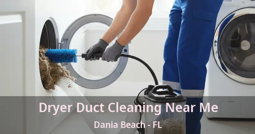 Dryer Duct Cleaning Near Me Dania Beach - FL