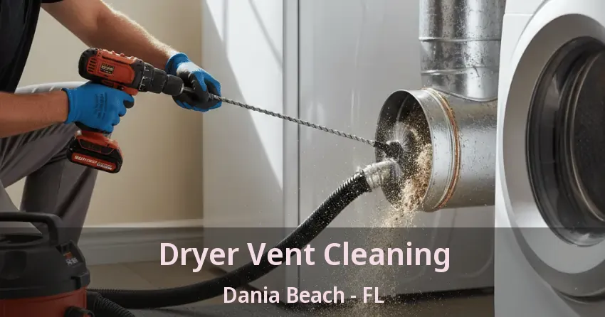 Dryer Vent Cleaning Dania Beach - FL