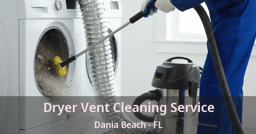 Dryer Vent Cleaning Service Dania Beach - FL