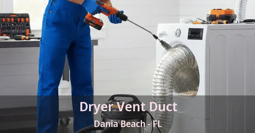 Dryer Vent Duct Dania Beach - FL Dryer Vent Duct Dania Beach - FL
