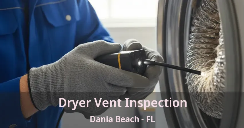 Dryer Vent Inspection Dania Beach - FL