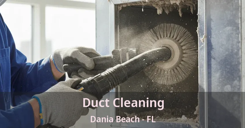 Duct Cleaning Dania Beach - FL
