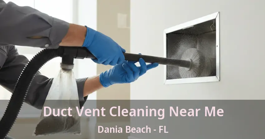 Duct Vent Cleaning Near Me Dania Beach - FL
