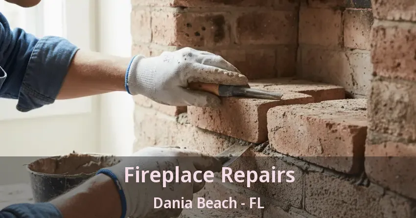 Fireplace Repairs Dania Beach - FL Fireplace Repairs Dania Beach - FL