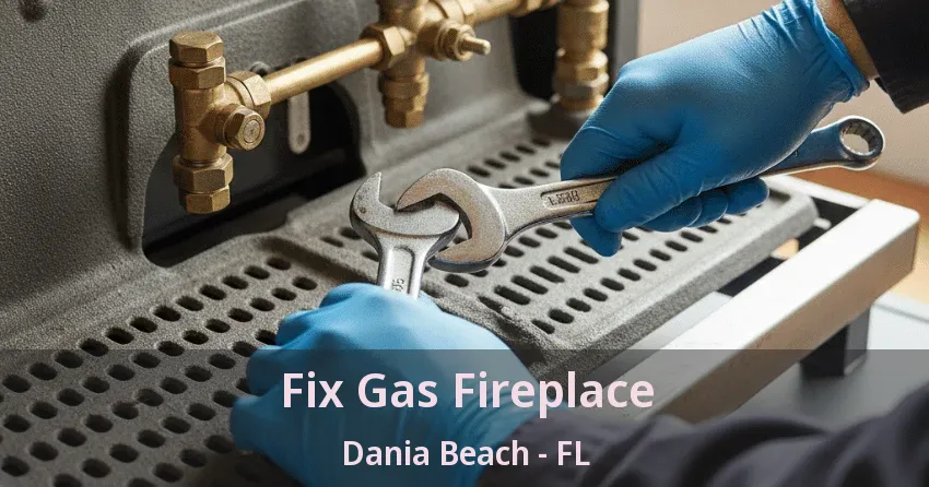 Fix Gas Fireplace Dania Beach - FL Fix Gas Fireplace Dania Beach - FL