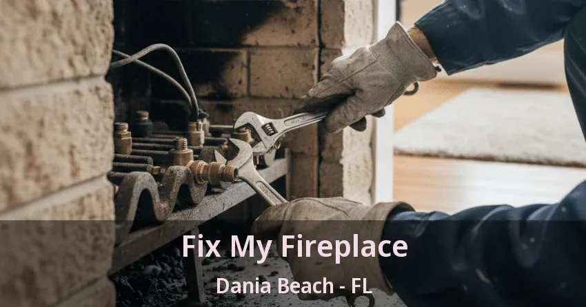 Fix My Fireplace Dania Beach - FL