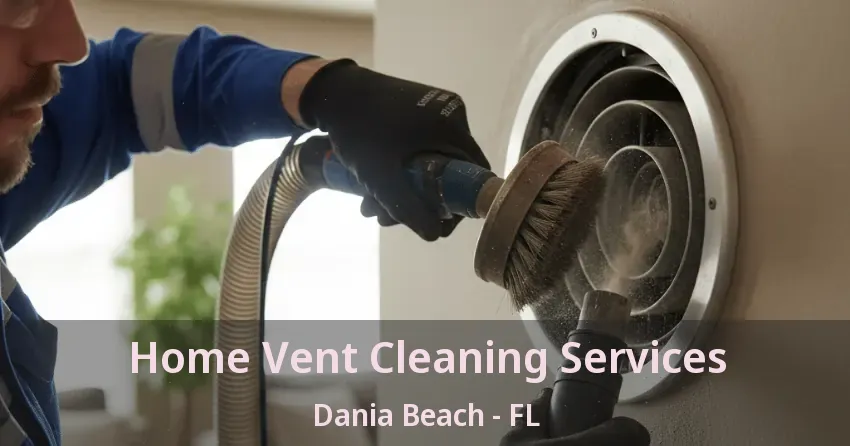 Home Vent Cleaning Services Dania Beach - FL