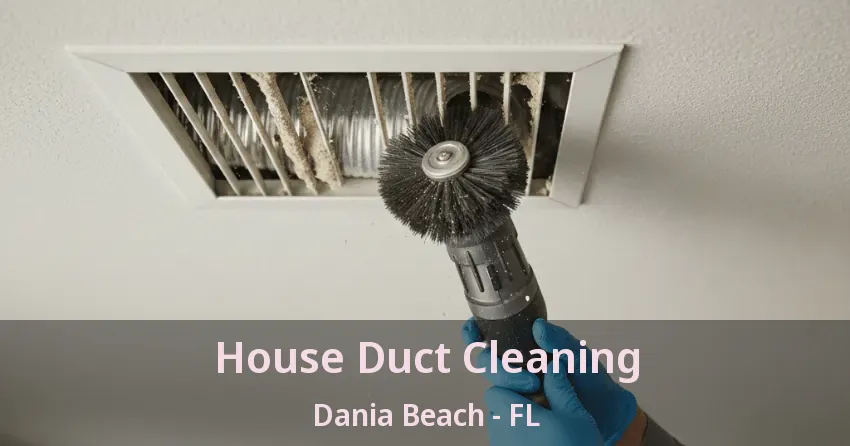 House Duct Cleaning Dania Beach - FL House Duct Cleaning Dania Beach - FL
