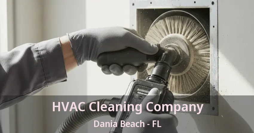 HVAC Cleaning Company Dania Beach - FL