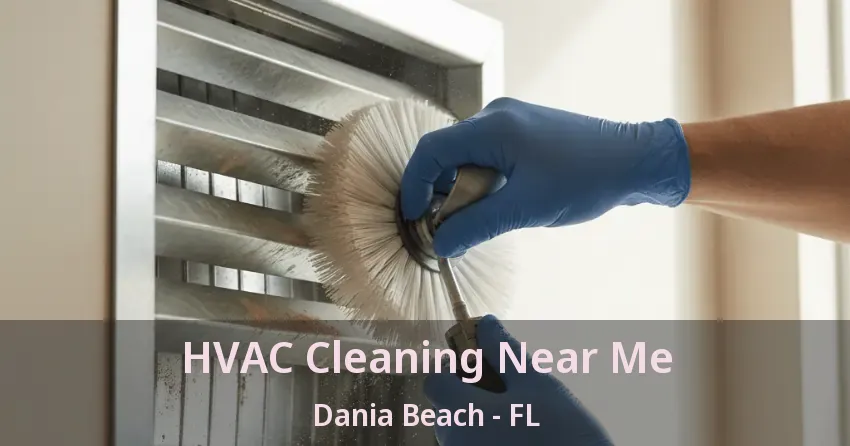 HVAC Cleaning Near Me Dania Beach - FL