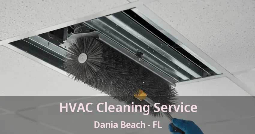 HVAC Cleaning Service Dania Beach - FL