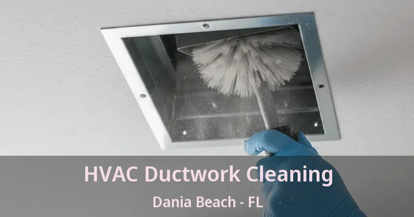 HVAC Ductwork Cleaning Dania Beach - FL