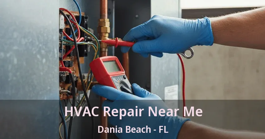 HVAC Repair Near Me Dania Beach - FL HVAC Repair Near Me Dania Beach - FL
