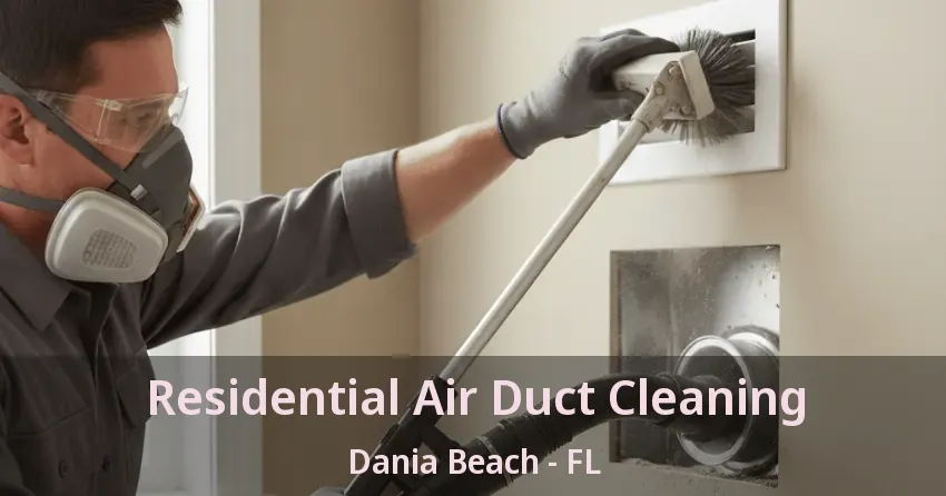 Residential Air Duct Cleaning Dania Beach - FL