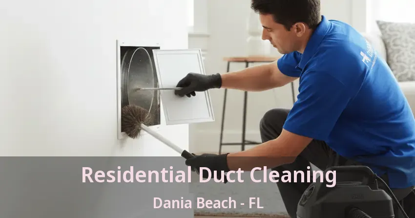 Residential Duct Cleaning Dania Beach - FL Residential Duct Cleaning Dania Beach - FL