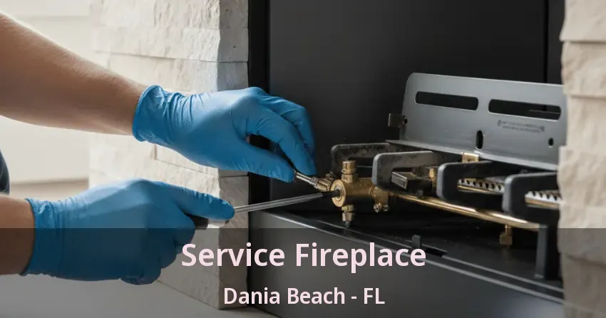 Service Fireplace Dania Beach - FL
