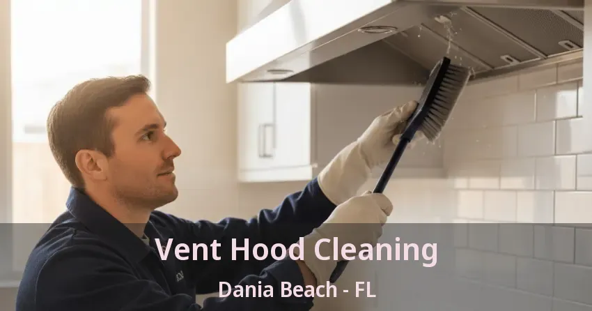 Vent Hood Cleaning Dania Beach - FL
